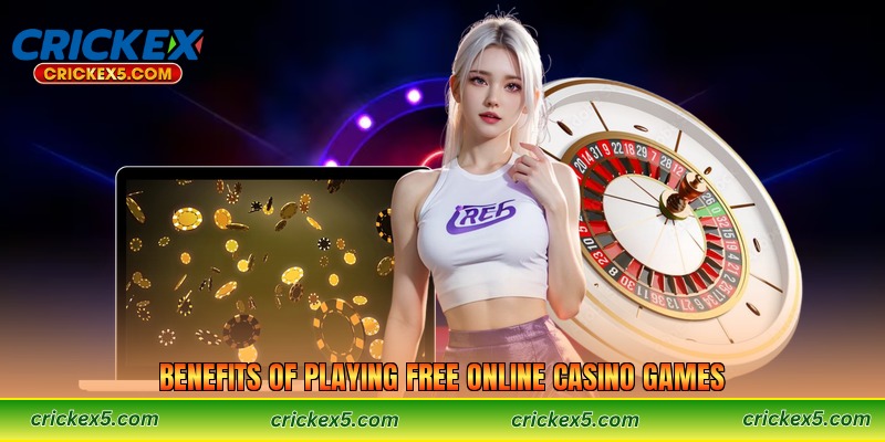 Benefits of Playing Free Online Casino Games
