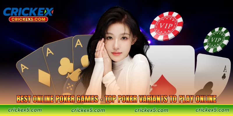 Best Online Poker Games – Top Poker Variants to Play Online