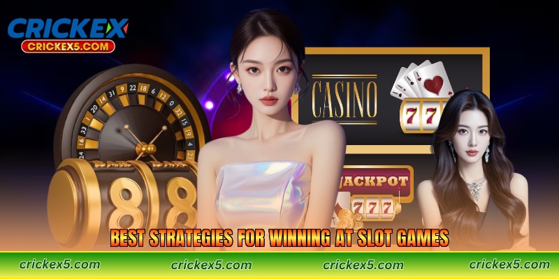 Best Strategies for Winning at Slot Games