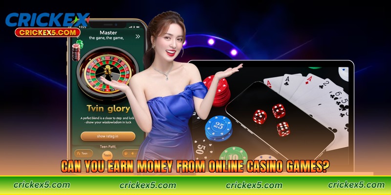 Can You Earn Money From Online Casino Games?
