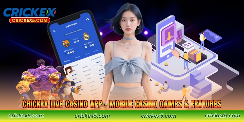 Crickex Live Casino App – Mobile Casino Games & Features