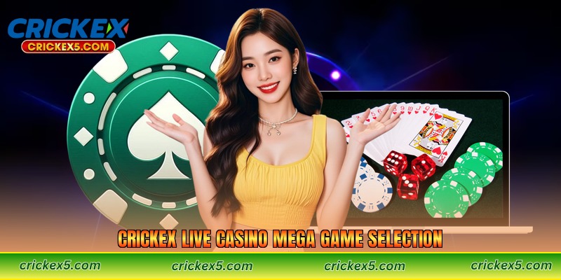 Crickex Live Casino Mega Game Selection