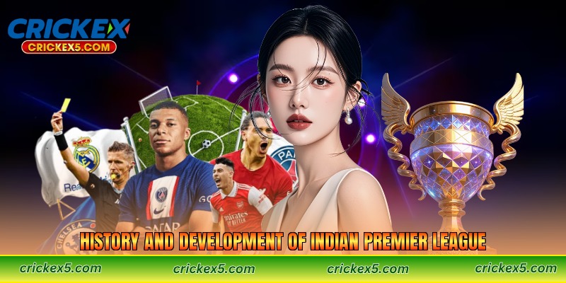 History and Development of Indian Premier League