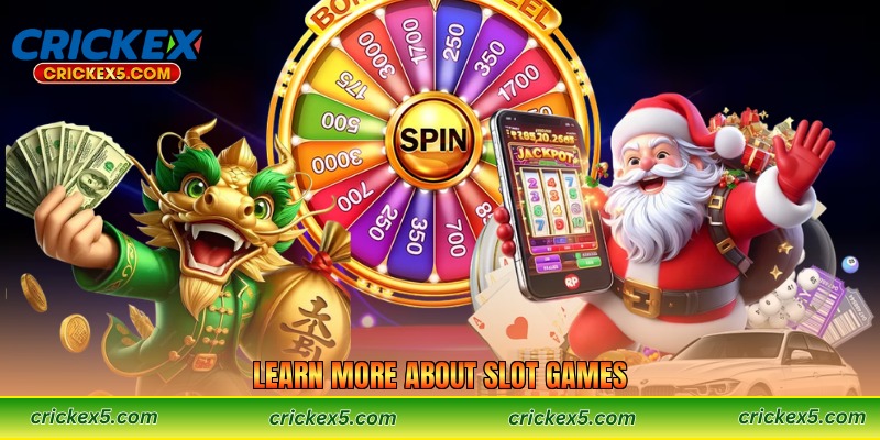 Learn More About Slot Games
