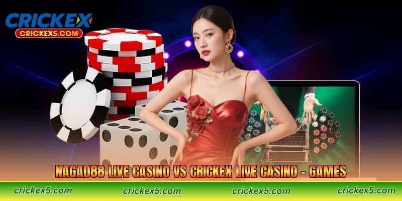 Nagad88 Live Casino vs Crickex Live Casino – Games 