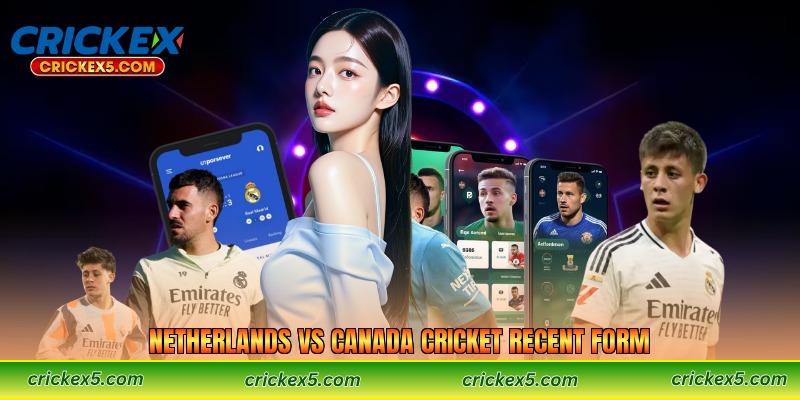 Netherlands vs Canada Cricket Recent Form