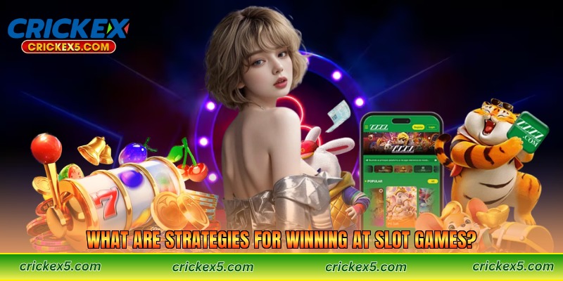 What Are Strategies for Winning at Slot Games?
