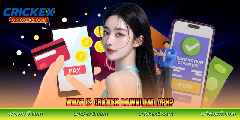 What Is Crickex Download APK?