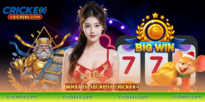 What Is Jackpot Crickex?